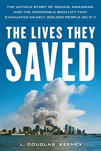 The Lives They Saved: The Untold Story of Medics, Mariners and the Incredible Boatlift That Evacuated 300,000 People on 9/11
