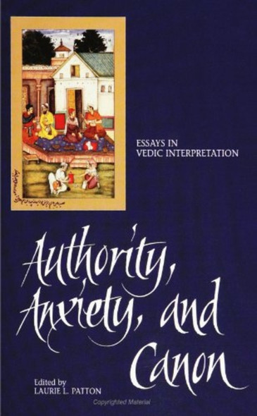Authority, Anxiety, and Canon : Essays in Vedic Interpretation