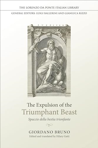 The Expulsion of the Triumphant Beast: 'Spaccio della bestia trionfante' (Lorenzo Da Ponte Italian Library)