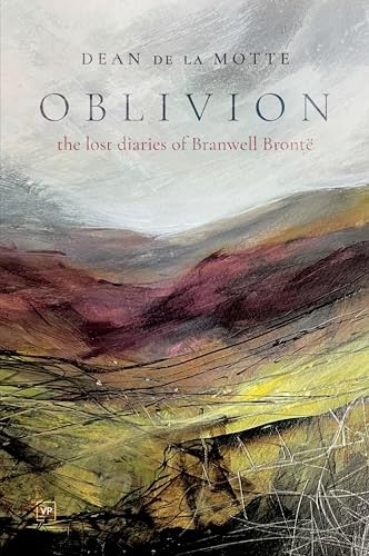 Oblivion: The Lost Diaries of Branwell Bronte