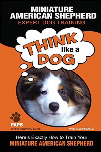 MINIATURE AMERICAN SHEPHERD Expert Dog Training: