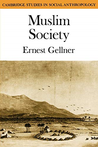 Muslim Society (Cambridge Studies in Social & Cultural Anthropology) (Cambridge Studies in Social and Cultural Anthropology)