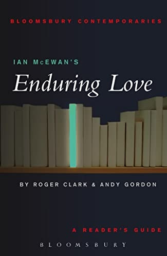 Ian McEwan's  Enduring Love : A Reader's Guide (Continuum Contemporaries): A Reader's Guide (Continuum Contemporaries)