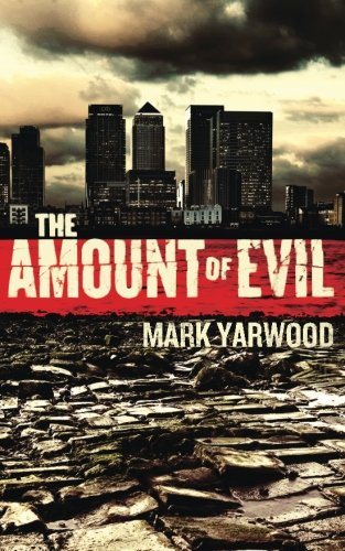 The Amount Of Evil (The Edmonton Police Station Thrillers Book 4)
