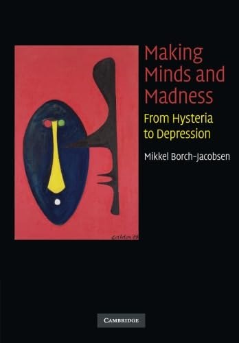 Making Minds and Madness: From Hysteria to Depression