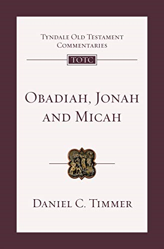 Obadiah, Jonah and Micah: An Introduction And Commentary (Tyndale Old Testament Commentary)