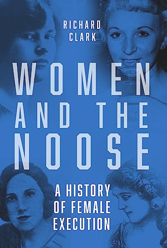 Women and the Noose: A History of Female Execution