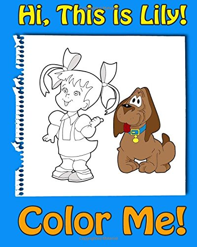 This Is Lily-Color Me! a Coloring Book for Kids Ages 4-8 with Rhymes for Kids, Activity Book for 5 Year Old Girls. Read, Color and Have Fun!: A Rhymes for Kids Coloring Book for 4 Year Old and Ups