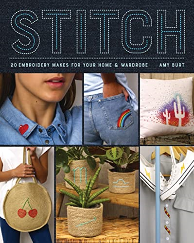 Stitch: Embroidery Makes  - for Your Home and Wardrobe