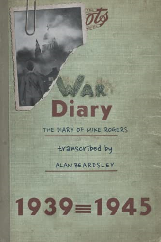 War Diary: The Diary of  - Mike Rogers