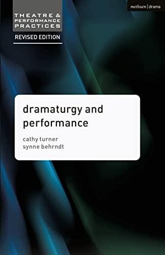 Dramaturgy and Performance (Theatre and Performance Practices)