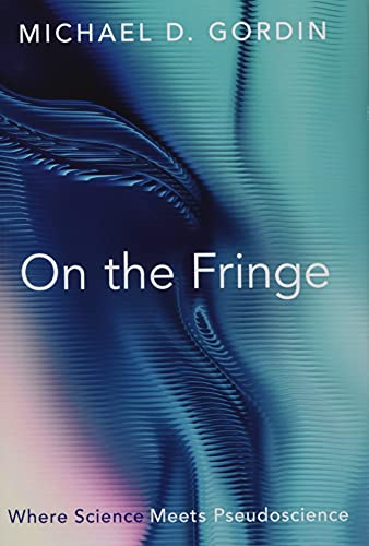 On the Fringe: Where Science Meets Pseudoscience