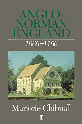 Anglo-Norman England, 1066-1166 (History of Medieval Britain)