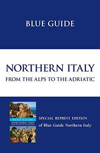 Blue Guide Northern Italy from the Alps to the Adriatic (12th edn)