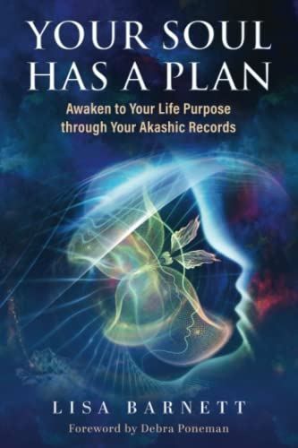 Your Soul Has a Plan: Awaken to Your Life Purpose through Your Akashic Records