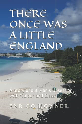 There once was a Little England: A Story about Man's Obsession with 'Colour and Class'