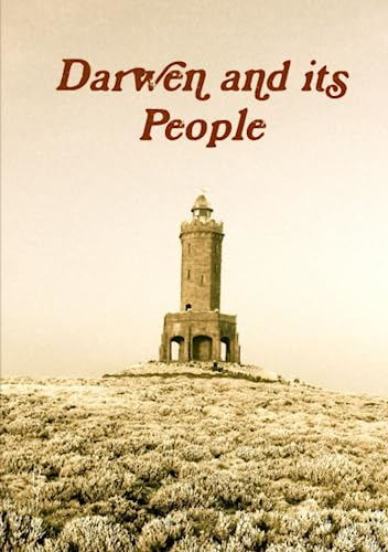 Darwen and Its People: History and Traditions of Darwen and Its People
