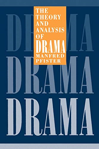 The Theory and Analysis of Drama (European Studies in English Literature) (European Studies in English Literature)