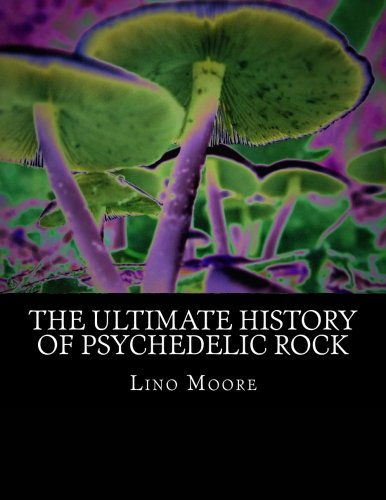 The Ultimate History of Psychedelic Rock