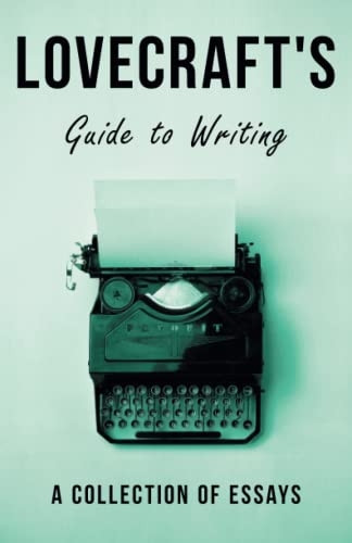 Lovecraft's Guide to Writing: A Collection of Essays