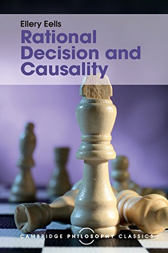 Rational Decision and Causality (Cambridge Philosophy Classics)