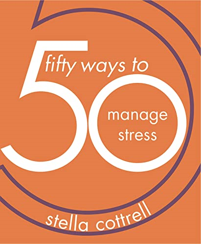 50 Ways to Manage Stress (50 Ways)