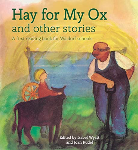 Hay for My Ox and Other Stories: A First Reading Book for Waldorf Schools