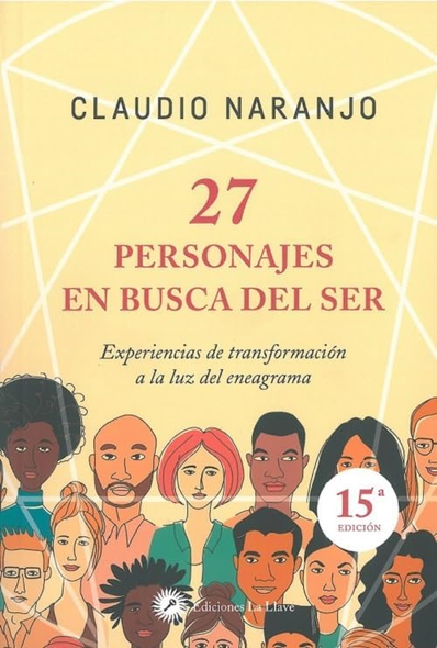 Naranjo, C: 27 personajes en busca del ser : experiencias de