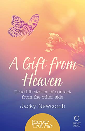 A Gift from Heaven: True-life stories of contact from the other side (HarperTrue Fate - A Short Read)