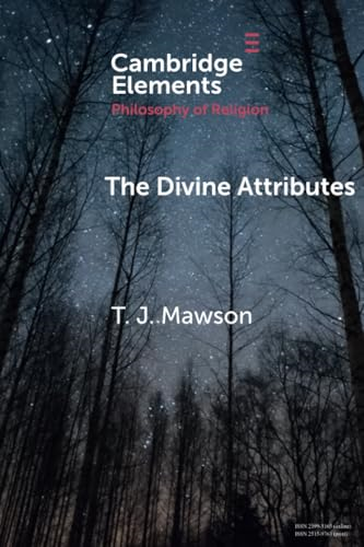 The Divine Attributes (Elements in the Philosophy of Religion)