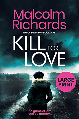 Kill for Love: Large Print Edition (Emily Swanson Series The)