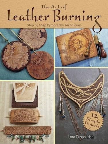 Art of Leather Burning: Step by Step Pyrography Techniques