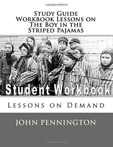 Study Guide Workbook Lessons on the Boy in the Striped Pajamas: Lessons on Demand