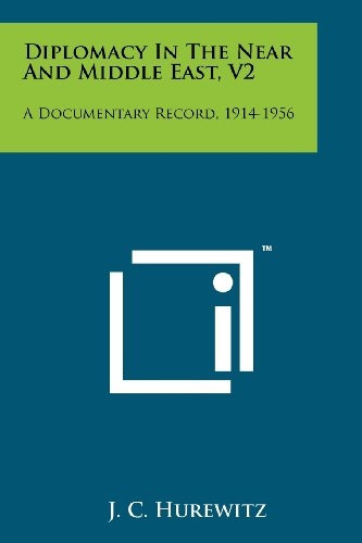 Diplomacy in the Near and Middle East, V2 : a Documentary Record, 1914-1956