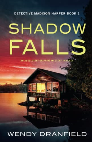 Shadow Falls: An absolutely gripping mystery thriller (Detective Madison Harper)