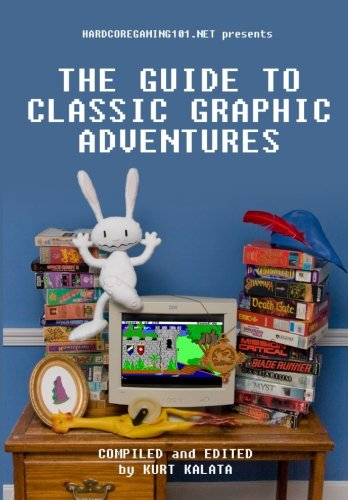 Hardcoregaming101.Net Presents: The Guide to Classic Graphic Adventures