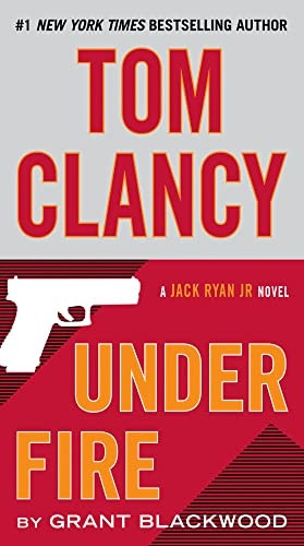 Tom Clancy Under Fire (Jack Ryan Jr. Novel)