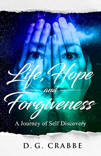 Life, Hope, and Forgiveness: A Journey of Self Discovery