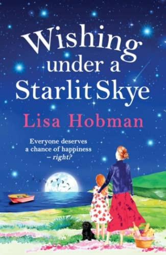 Wishing Under a Starlit Skye: The brand new uplifting, heartwarming read from Lisa Hobman for 2022