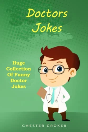 Doctors Jokes: Huge Collection Of Funny Doctor Jokes