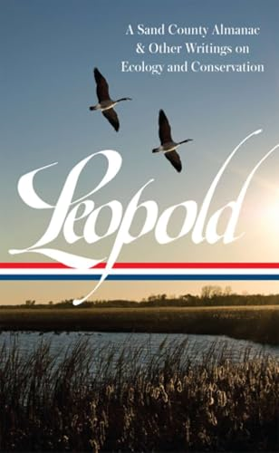Aldo Leopold: A Sand County Almanac  ; Other Writings on Ecology and Conservation