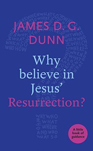 Why Believe in Jesus' Resurrection?: A Little Book of Guidance