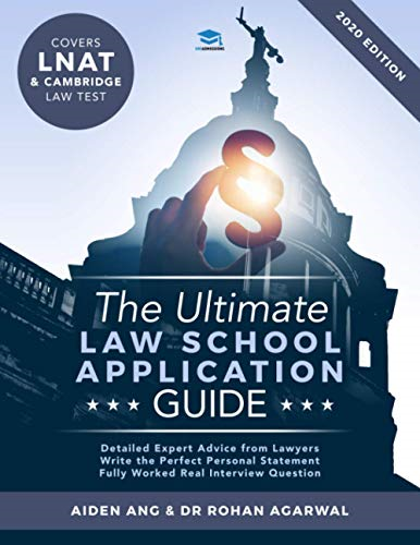 The Ultimate Law School Application Guide: Detailed Expert Advise from Lawyers, Write the Perfect Personal Statement, Fully Worked Real Interview Questions, Covers LNAT and Cambridge Law Test, Law School Application, 2019 Edition, UniAdmissions