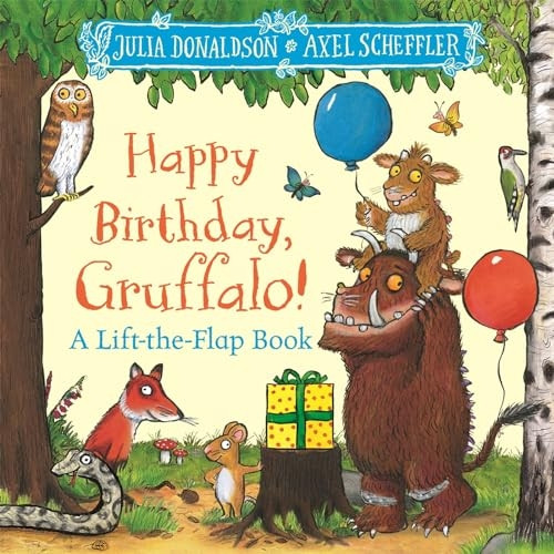 Happy Birthday, Gruffalo!: A lift-the-flap book with a pop-up ending!