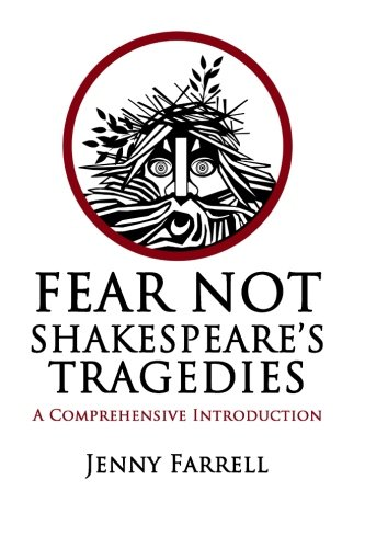 Fear Not Shakespeare's Tragedies: A Comprehensive Introduction