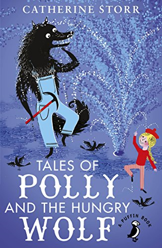 Tales of Polly and the Hungry Wolf (A Puffin Book)