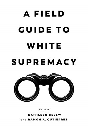 A Field Guide to White  - Supremacy