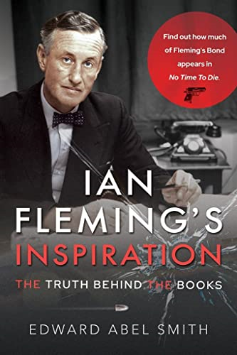 Ian Fleming's Inspiration:  - The Truth Behind the Books