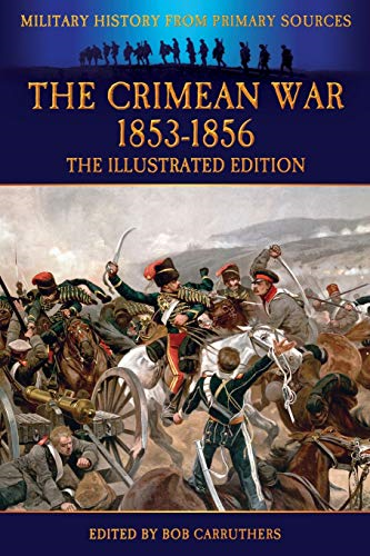 The Crimean War 1853 - 1856  -  -  The Illustrated Edition