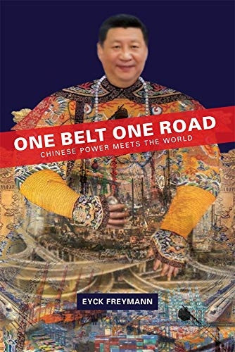 One Belt One Road: Chinese Power Meets the World (Harvard East Asian Monographs)